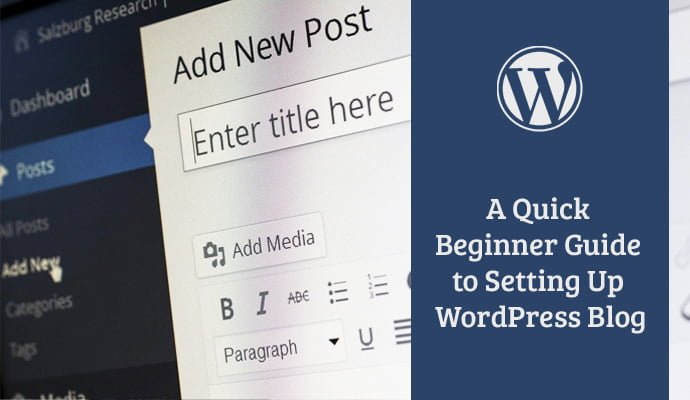 A Quick Beginner Guide To Setting Up A WordPress Blog - Part One